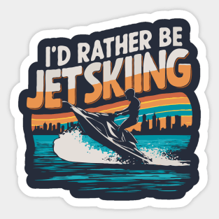 I'd Rather be Jet Skiing. Retro Sticker